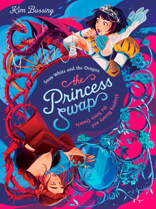 Title details for Snow White and the Dragon (or, Sleeping Beauty and the Seven Dwarfs) by Kim Bussing - Wait list